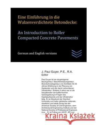 Eine Einführung in die Walzenverdichtete Betondecke: An Introduction to Roller Compacted Concrete Pavements Guyer, J. Paul 9781661185848 Independently Published