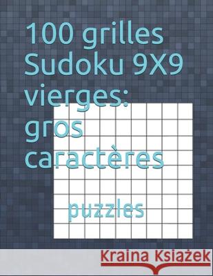 100 grilles Sudoku 9X9 vierges: gros caractères: puzzles Alaine, Mary 9781661250935