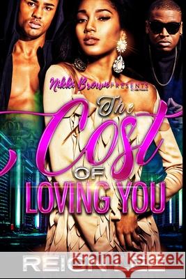 The Cost Of Loving You Reign Lee 9781661262396 Independently Published