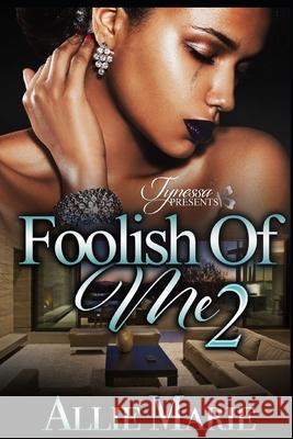 Foolish of Me 2 Allie Marie 9781661274108