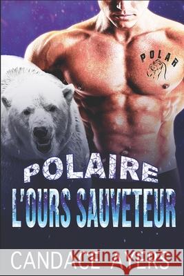 L'ours Sauveteur Candace Ayers 9781661343675 Independently Published