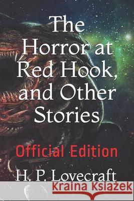 The Horror at Red Hook, and Other Stories: Official Edition Ermintong Global H. P. Lovecraft 9781661381097 Independently Published