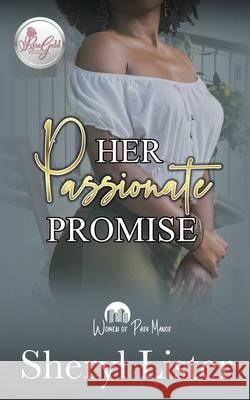 Her Passionate Promise: Women Of Park Manor Sheryl Lister 9781661400194