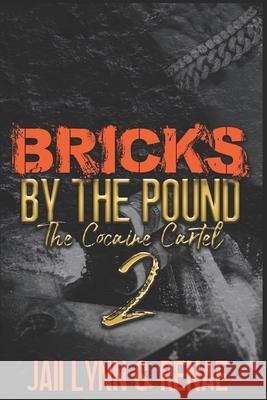 Bricks By The Pound 2: The Cocaine Cartel Renae  Samantha Alexander Jaii Lynn 9781661403546