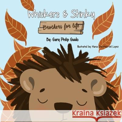 Whiskers and Stinky: Brothers for Life Gary Guido 9781661410001 Honeydrop Kids Club