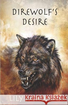 Direwolf's Desire Lily Thomas 9781661419745 Independently Published