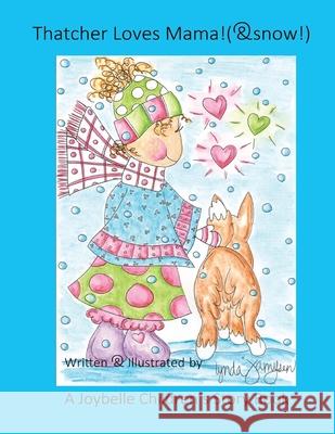 Thatcher Loves Mama! (& Snow!) Lynda Jamysen 9781661421847 Independently Published