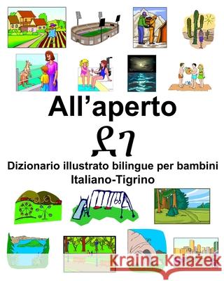 Italiano-Tigrino All'aperto/ደገ Dizionario illustrato bilingue per bambini Carlson, Richard 9781661480158