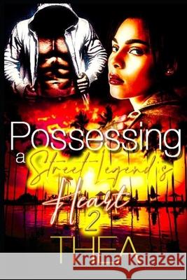 Possessing a Street Legend's Heart 2 Thea 9781661533229