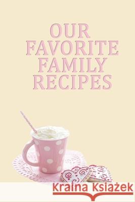 Favorite Family Recipes Josephine Kettlebaum 9781661652241 Independently Published