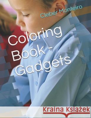 Coloring Book - Gadgets Cleber Portes Monteiro 9781661739836