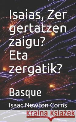 Isaias, Zer gertatzen zaigu? Eta zergatik?: Basque Isaac Newton Corns 9781661775711 Independently Published