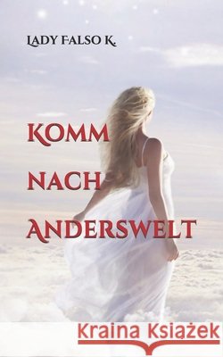 Komm nach Anderswelt Lady Fals 9781661790028
