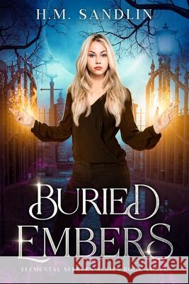 Buried Embers H. M. Sandlin 9781661801984 Independently Published