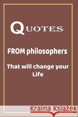 Book - Quotes from philosophers that will change your life: high quality - 106 pages Aziz Mobarak 9781661815059