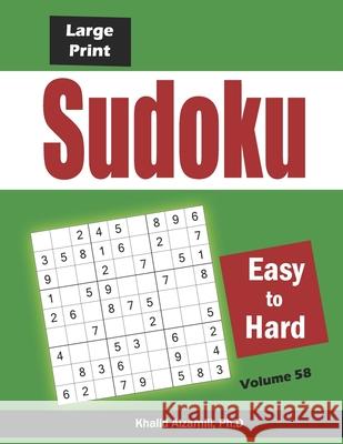 Large Print Sudoku: 100 Easy to Hard Puzzles Khalid Alzamili 9781661825454 Independently Published