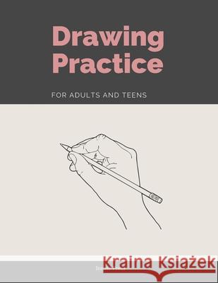 Drawing Practice for Adults and Teens Innate Press 9781661851408 Independently Published