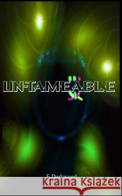 Un-tameable E. Darkwood 9781661911430