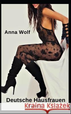 Deutsche Hausfrauen: Band 2 Aphrodite Press Anna Wolf 9781661949815