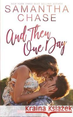 And Then One Day Samantha Chase 9781661951443 Independently Published