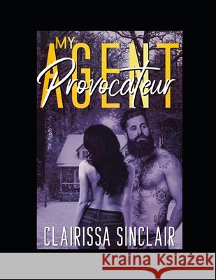 My Agent Provocateur Clairissa Sinclair 9781661962326 Independently Published