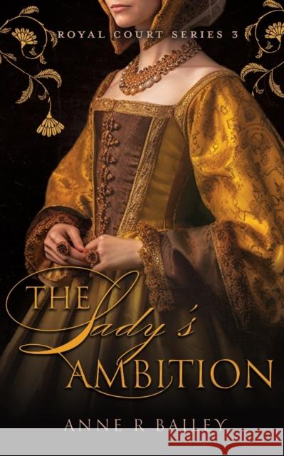 The Lady's Ambition Anne R. Bailey 9781661977238 Independently Published