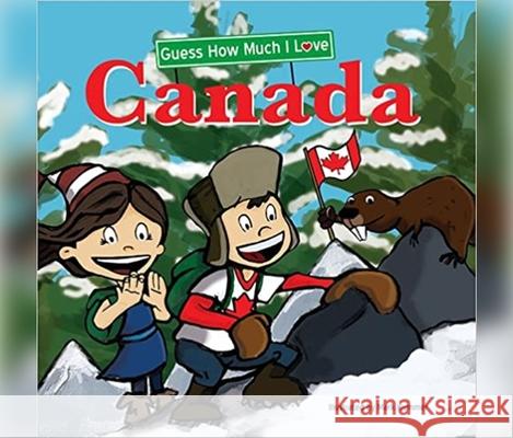 Guess How Much I Love Canada - audiobook Johannah Gilma Mark Kummer 9781662004360 Dreamscape Media