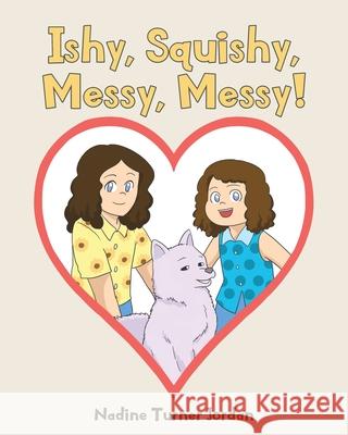 Ishy, Squishy, Messy, Messy! Nadine Turner Jordan 9781662400025