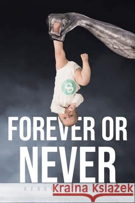 Forever or Never Kenneth Polack 9781662400919