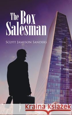 The Box Salesman Scott Jameson Sanders 9781662403231 Page Publishing, Inc.
