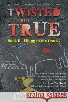 Twisted But True: Book II - Filling in the Cracks Darren Burch 9781662405211 Page Publishing, Inc.