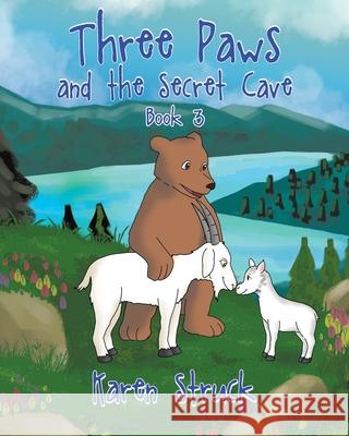 Three Paws and the Secret Cave Karen Struck 9781662407475 Page Publishing, Inc.