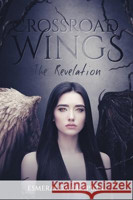 Crossroad Wings: The Revelation Esmeralda Oropeza 9781662409608