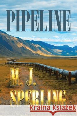 Pipeline M J Sperling 9781662410321 Page Publishing, Inc.