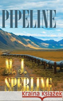 Pipeline M J Sperling 9781662410673 Page Publishing, Inc.