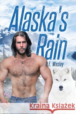 Alaska's Rain D E Wesley 9781662411953 Page Publishing, Inc.