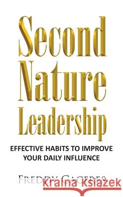 Second Nature Leadership Freddy Caceres 9781662412660