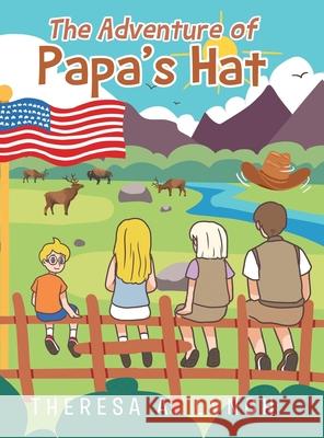 The Adventure of Papa's Hat Theresa A. Lynch 9781662419867 Page Publishing, Inc.