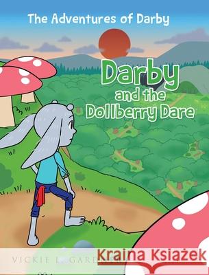 Darby and the Dollberry Dare Vickie L. Gardner 9781662420115