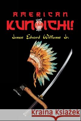 American Kunoichi! James Edward, Jr. Williams 9781662421013