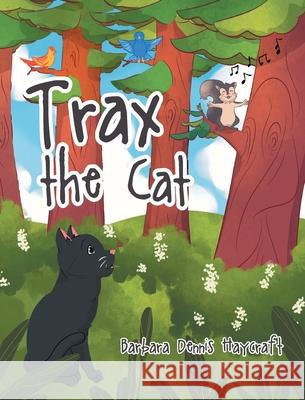 Trax the Cat Barbara Dennis Haycraft 9781662421105