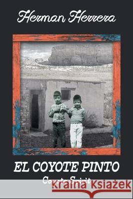 El Coyote Pinto Herman Herrera 9781662421136 Page Publishing, Inc.