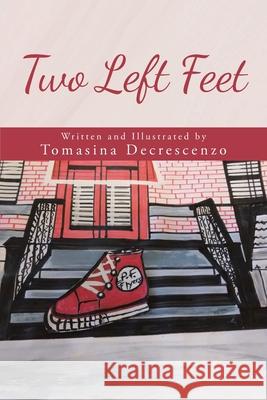 Two Left Feet Tomasina Decrescenzo 9781662424106 Page Publishing, Inc.