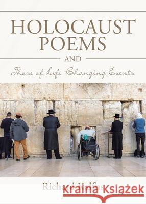 Holocaust Poems and Those of Life Changing Events Richard Kalfus 9781662424182 Page Publishing, Inc.