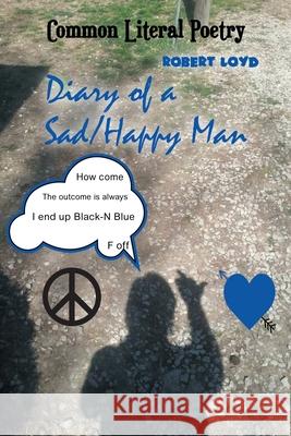Diary of a Sad-Happy Man Robert Loyd 9781662424366