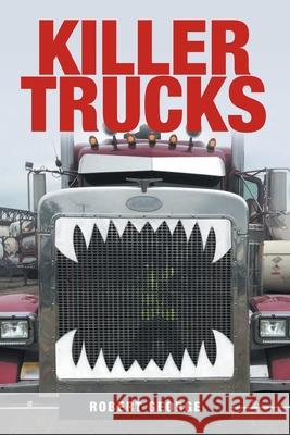 Killer Trucks Robert George 9781662425547 Page Publishing, Inc