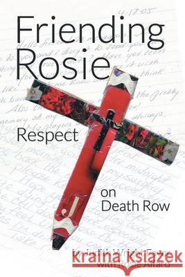 Friending Rosie: Respect on Death Row Judith Wright Favor 9781662427282