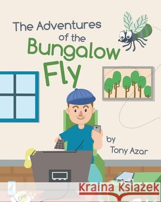 The Adventures of the Bungalow Fly Tony Azar 9781662427992