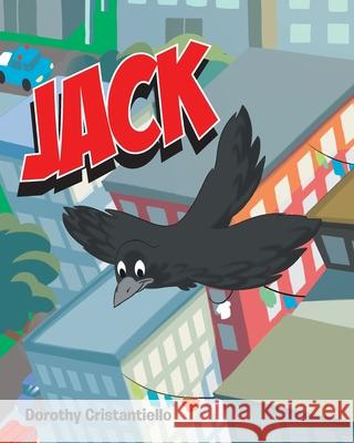 Jack Dorothy Cristantiello 9781662428289 Page Publishing, Inc.