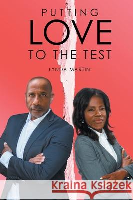 Putting Love to the Test Lynda Martin 9781662428906 Page Publishing, Inc.